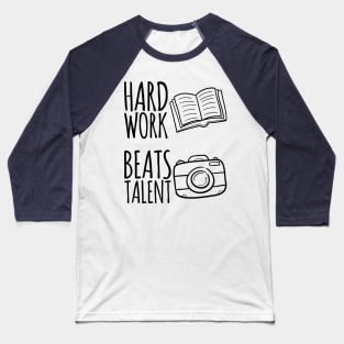 Hard Work Beats Talent Baseball T-Shirt